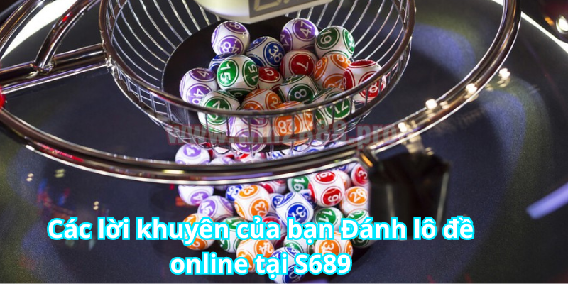 Các lời khuyên của bạn Đánh lô đề online tại S689